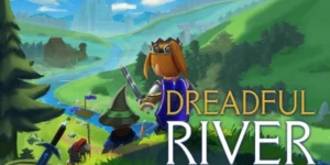 Dreadful River Free Download
