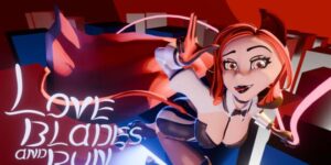 Love Blades and Run Free Download